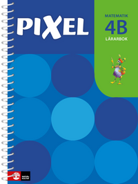 Pixel 4B Lärarbok; Bjørnar Alseth, Mona Røsseland, Gunnar Nordberg; 2016