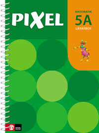 Pixel 5A Lärarbok; Bjørnar Alseth, Mona Røsseland, Gunnar Nordberg; 2017