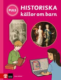 PULS Historia Historiska källor om barn Faktabok; Anna Götlind; 2016