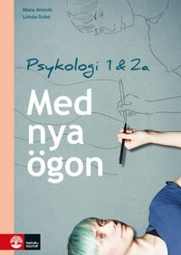 Med nya ögon - Psykologi 1 & 2a för gymnasiet; Marie Almroth, Linnéa Svärd; 2017