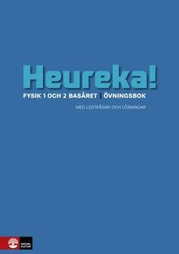 Heureka Fysik 1 och 2 Basåret Övningsbok; Rune Alphonce, Lars Bergström, Per Gunnvald, Erik Johansson, Roy Nilsson; 2016