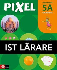 Pixel 5A Grundbok IST; Bjørnar Alseth, Mona Røsseland, Gunnar Nordberg; 2017