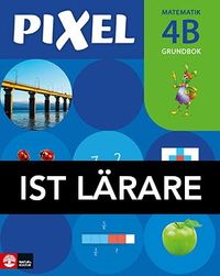 Pixel 4B Grundbok IST, andra upplagan UK; Bjørnar Alseth, Mona Røsseland, Gunnar Nordberg; 2017