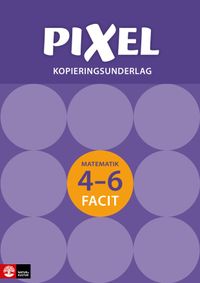 Pixel 4-6 Kopieringsunderlag Facit; Bjørnar Alseth, Mona Røsseland, Gunnar Nordberg; 2018