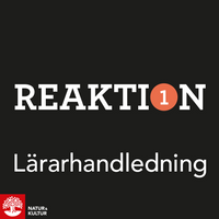 Reaktion Kemi 1 Lärarhandledning Webb; Helena Danielsson Thorell, Emma Johansson; 2017