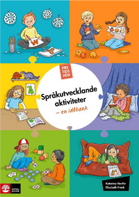 Fritidshem Språkutvecklande aktiviteter - en idébank; Katarina Herrlin, Elisabeth Frank; 2018