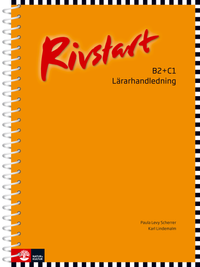 Rivstart B2+C1 Lärarhandledning; Paula Levy Scherrer, Karl Lindemalm; 2017