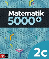 Matematik 5000+ Kurs 2c ; Lena Alfredsson, Hans Heikne, Sanna Bodemyr; 2019