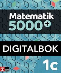 Matematik 5000+ Kurs 1c Lärobok Digital; Lena Alfredsson, Hans Heikne, Bodil Holmström; 2018