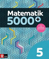 Matematik 5000+ Kurs 5 Lärobok; Lena Alfredsson, Hans Heikne, Sanna Bodemyr, Mathilda Lennermo Selin; 2024
