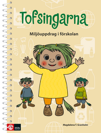 Tofsingarna : miljöarbete i förskolan; Magdalena T. Granholm; 2020