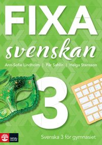 Fixa svenskan 3; Ann-Sofie Lindholm, Pär Sahlin, Helga Stensson; 2020