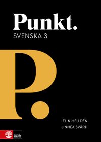 Punkt Svenska 3; Elin Helldén, Linnéa Svärd; 2022
