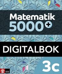Matematik 5000+ Kurs 3c Lärobok Digital; Lena Alfredsson, Sanna Bodemyr, Hans Heikne; 2019