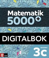 Matematik 5000+ Kurs 3c Basåret Lärobok Digital; Lena Alfredsson, Sanna Bodemyr, Hans Heikne; 2019