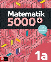Matematik 5000+ Kurs 1a Röd Lärobok; Lena Alfredsson, Hans Heikne, Mathilda Lennermo Selin; 2022