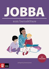Jobba som barnskötare; Johanna Immonen; 2023