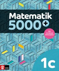 Matematik 5000+ Kurs 1c Lärobok; Lena Alfredsson, Hans Heikne, Sanna Bodemyr, Bodil Holmström; 2021