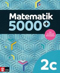 Matematik 5000+ Kurs 2c Lärobok; Lena Alfredsson, Hans Heikne, Sanna Bodemyr; 2022
