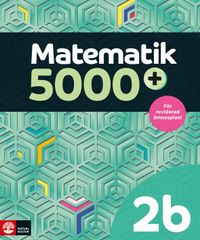 Matematik 5000+ Kurs 2b Lärobok; Lena Alfredsson, Hans Heikne, Sanna Bodemyr; 2022