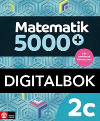 Matematik 5000+ Kurs 2c Lärobok DigitalbokUppl2021; Lena Alfredsson, Hans Heikne, Sanna Bodemyr; 2022