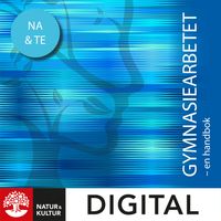 Gymnasiearbetet - en handbok Digital : För naturvetenskapsprogrammet och teknikprogrammet; Markus Andersson, Mats Andersson, Nils Etzler; 2023