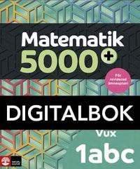 Matematik 5000+ Kurs 1abc Vux Lärobok Dig.bokUppl2021; Lena Alfredsson, Hans Heikne, Sanna Bodemyr; 2022