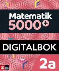 Matematik 5000+ Kurs 2a Lärobok DigitalbokUppl2021; Lena Alfredsson, Hans Heikne, Mathilda Lennermo Selin; 2022