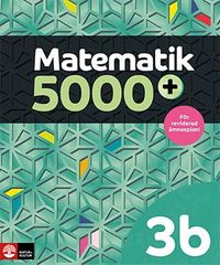 Matematik 5000+ Kurs 3b Lärobok; Lena Alfredsson, Hans Heikne; 2023
