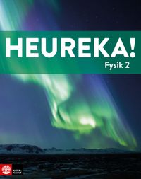 Heureka Fysik Nivå 2 Gy25; Rune Alphonce, Lars Bergström, Per Gunnvald, Jenny Ivarsson, Erik Johansson, Roy Nilsson, Ulf Christiansson, Tobias Ericson; 2025