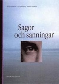 Sagor och sanningar; Torun Eckerbom, Eva Söderberg, Helene Österlund; 2004