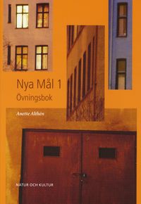 Nya Mål : svenska som andraspråk. 1, Övningsbok; Anette Althén, Kerstin Ballardini, Sune Stjärnlöf, Åke Viberg; 2001