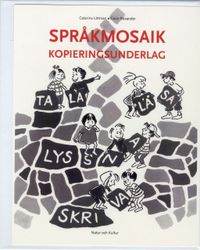 Språkmosaik Kopieringsunderlag; Catarina Littman, Carin Rosander; 1999