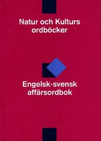Engelska affärsordböcker Engelsk-svensk affärsordbok; Lennart Oldenburg; 1998