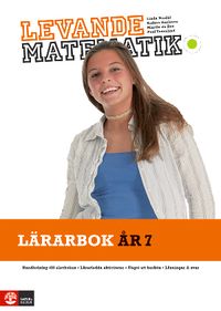 Levande matematik Lärarbok 7 med kopieringsunderlag; Linda Höidal, Anders Karlsson, Paul Vaderlind, Martin de Ron; 2009