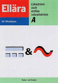 Likström och enfas växelström A Faktabok; Alf Alfredsson; 2002