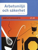 Arbetsmiljö och säkerhet Tekniska yrken Kompletteringshäfte LP HR; Alf Alfredsson, Allan Petersson, Märta Petersson, Torgny Petersson; 2001