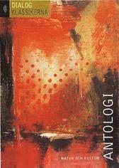 Dialog Klassikerna : antologi; Dick Widing, Lena Schagerström; 2000