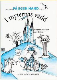 På egen hand I myternas värld; Birgitta Nyström, Jan Ollars; 1999