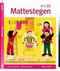 Mattestegen. B steg 5-8. Vår; Inger Backström, Kurt Rosenlund; 2003
