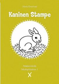 Mattecirkeln. Multiplikation 1. Kaninen Stampe (5-pack); Maria Österlund; 2003