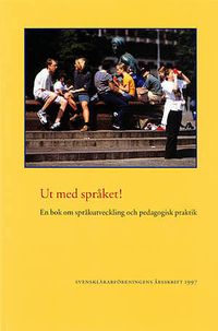 Ut med språket! : en bok om språkutveckling och pedagogisk praktik; Birgitta Garme; 1998
