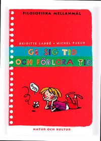 Filosofiska mellanmål Ge sig tid och förlora tid, 5-pack; Brigitte Labbé, Michel Puech; 2003