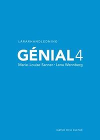 Génial. 4, Lärarhandledning; Marie-Louise Sanner, Lena Wennberg; 2005
