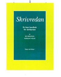 Skrivredan Reviderad upplaga : En liten handbok för skribenten; Bo Bergman, Morgan Holm; 1997