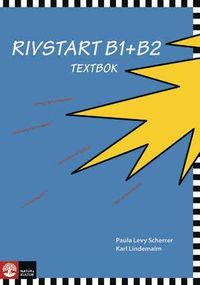 Rivstart B1+B2 Textbok; Paula Levy Scherrer, Karl Lindemalm; 2009