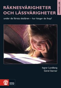 Räknesvårigheter och lässvårigheter under de första skolåren - hur hänger de ihop? Kopieringsunderlag; Ingvar Lundberg, Görel Sterner; 2006