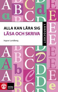 Alla kan lära sig läsa och skriva; Ingvar Lundberg; 2006