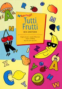 Kom och läs 1 (Tidigare upplaga) Tutti frutti,  Min arbetsbok; Birgitta Annell, Gunilla Håkansson, Ingvar Lundberg, Moni Nilsson; 1999