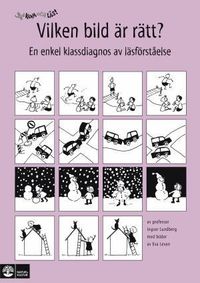 Kom och läs! Vilken bild är rätt? : en enkel klassdiagnos av läsförståelse; Ingvar Lundberg; 2001